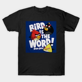 Bird Is The Word T-Shirt